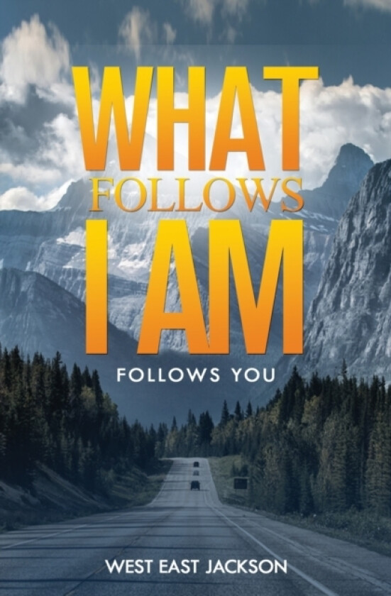 What Follows I am... av West East Jackson (Paperback)