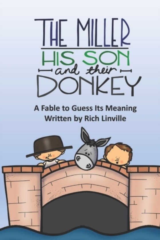 The Miller, His Son and Their Donkey A Fable to Guess Its Meaning av Rich Linville (Paperback)