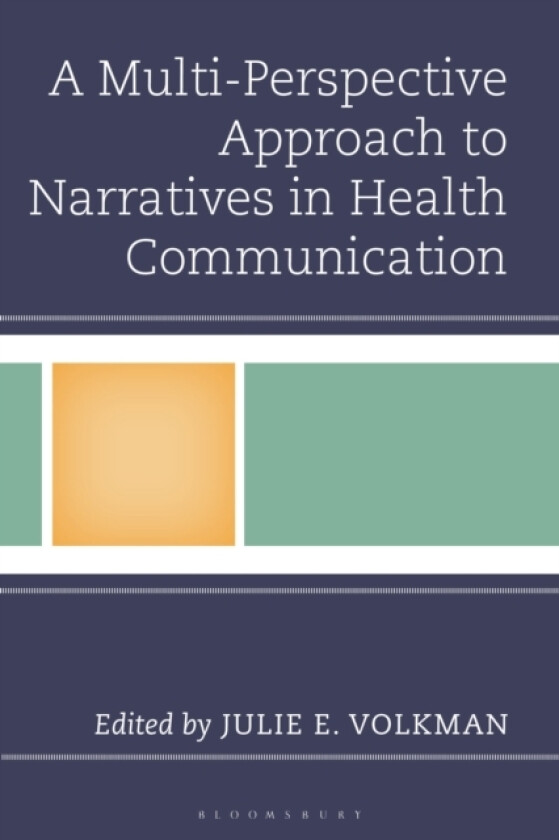 A Multi-Perspective Approach to Narratives in Health Communication av Julie E. Volkman (Hardcover)