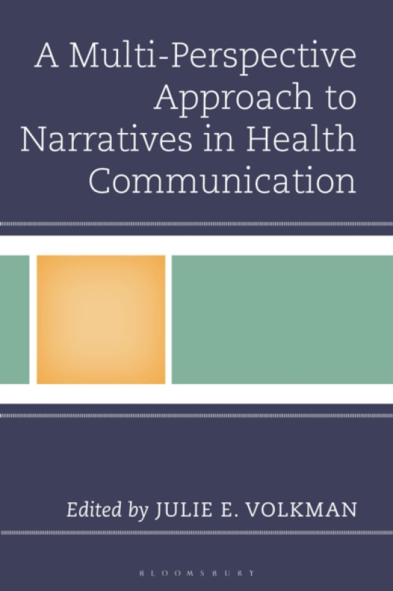 A Multi-Perspective Approach to Narratives in Health Communication av Julie E. Volkman (Hardcover)