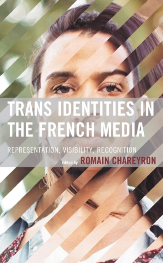 Trans Identities in the French Media av Romain Chareyron (Paperback)