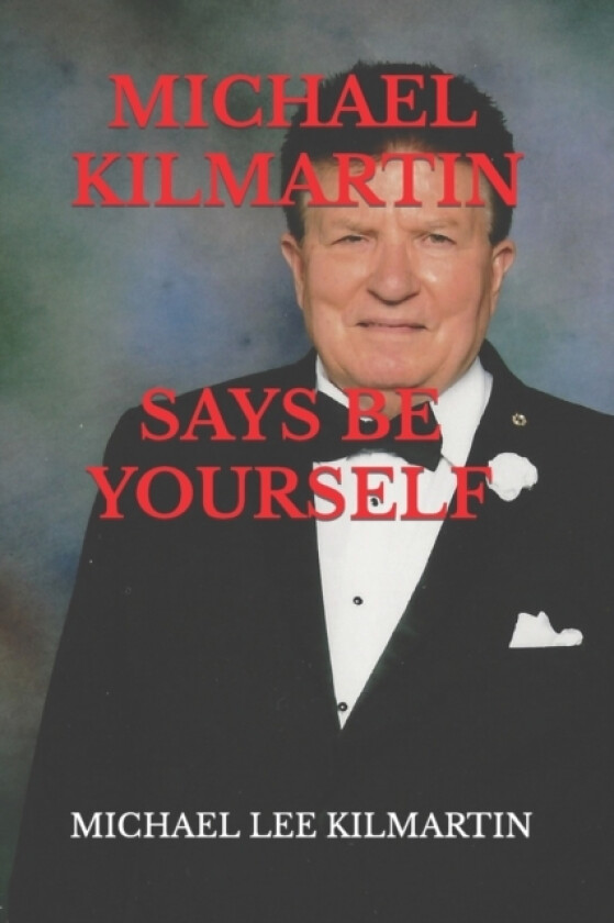 MICHAEL KILMARTIN Say's Be Yourself av Michael Lee Kilmartin (Paperback)