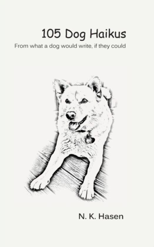105 Dog Haikus av N K Hasen (Paperback)