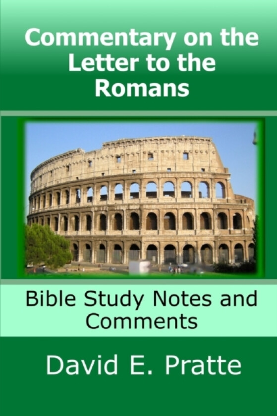 Commentary on the Letter to the Romans av David E Pratte (Paperback)