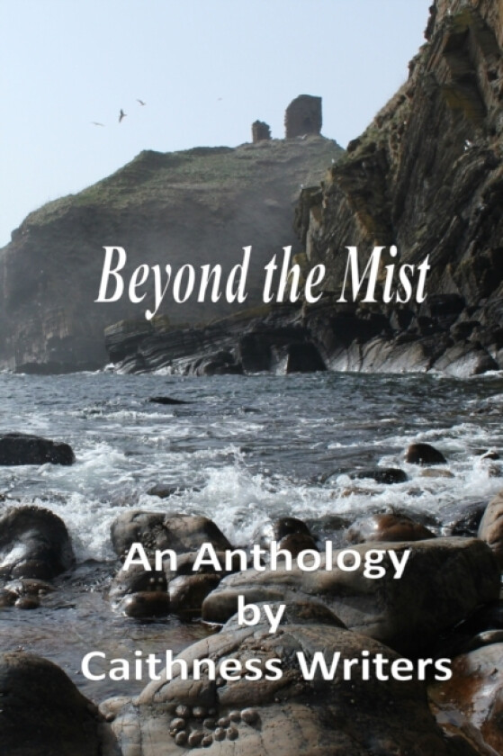 Beyond the Mist av Caithness Writers (Paperback)