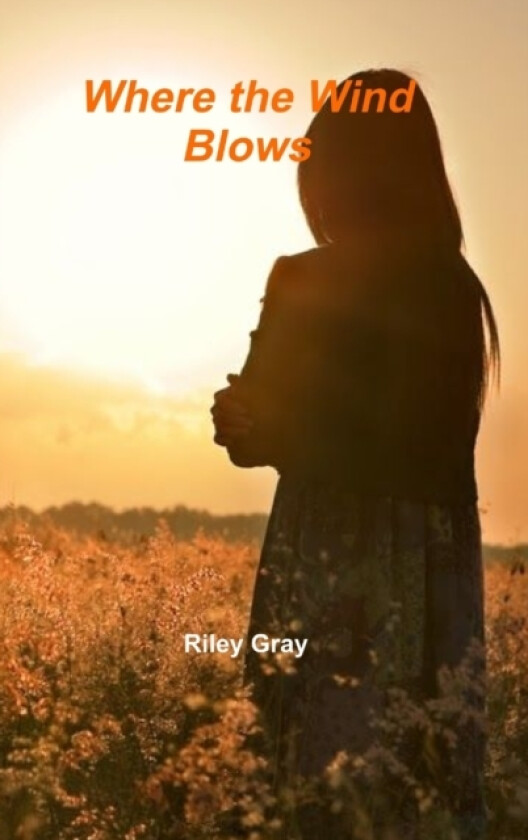 Where the Wind Blows av Riley Gray (Hardcover)