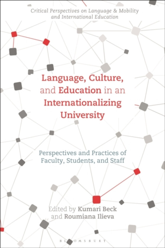 Language, Culture, and Education in an Internationalizing University av Dr Kumari Beck, Dr Roumiana Ilieva (Hardcover)