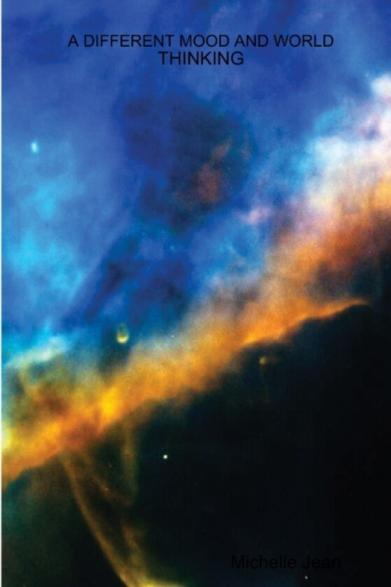 A Different Mood and World - Thinking av Michelle Jean (Paperback)