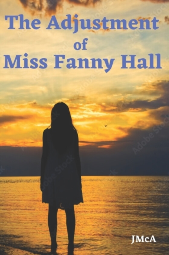 The Adjustment of Miss Fanny Hall av John McAuley (Paperback)