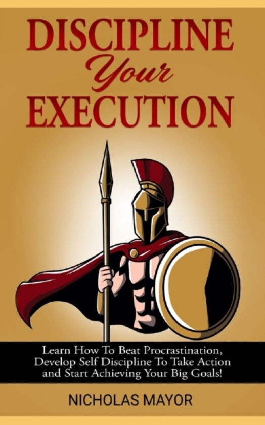 Discipline Your Execution av Nicholas Mayor (Paperback)
