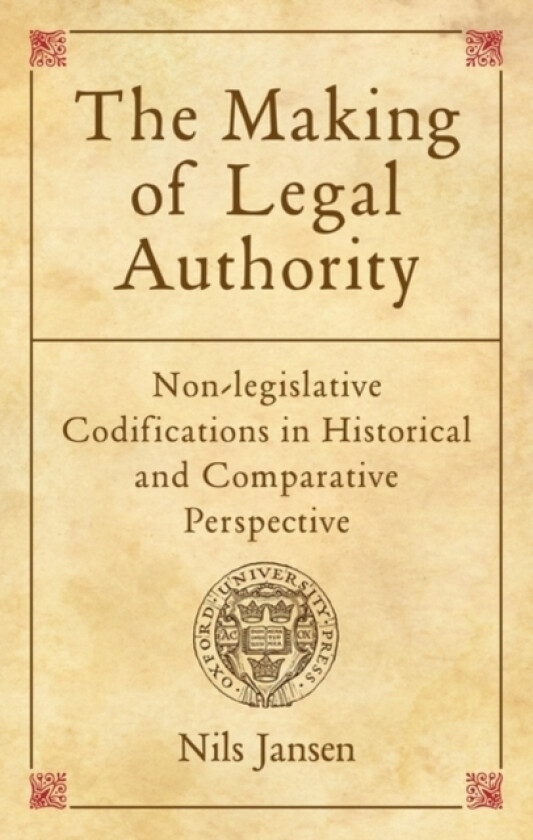 The Making of Legal Authority av Nils Jansen (Hardcover)