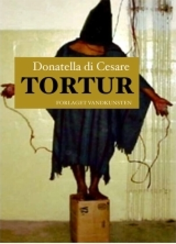 Tortur | Donatella Di Cesare | Språk: Dansk