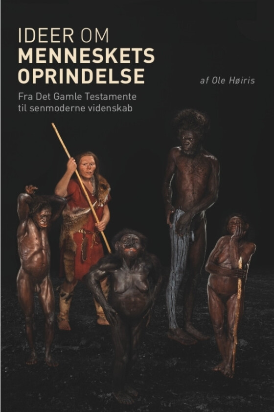 Ideer om menneskets opprinnelse | Ole Høiris | Språk: Dansk