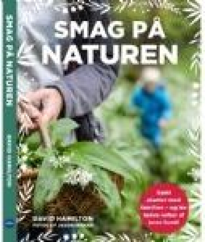 Smag på naturen David Hamilton Språk: Dansk