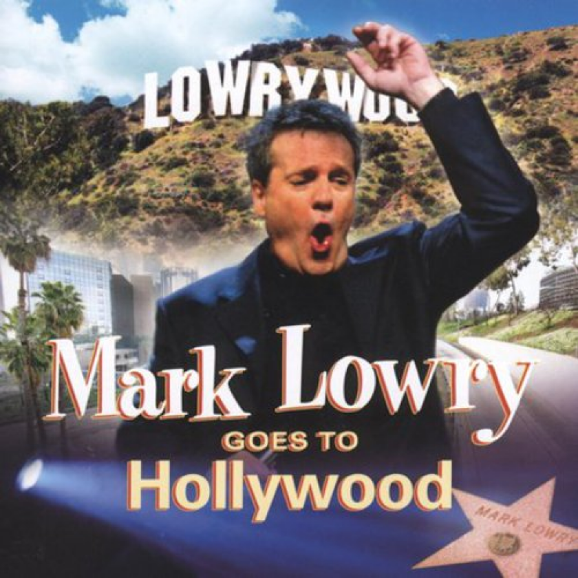 Mark Lowry Goes To Hollywood CD