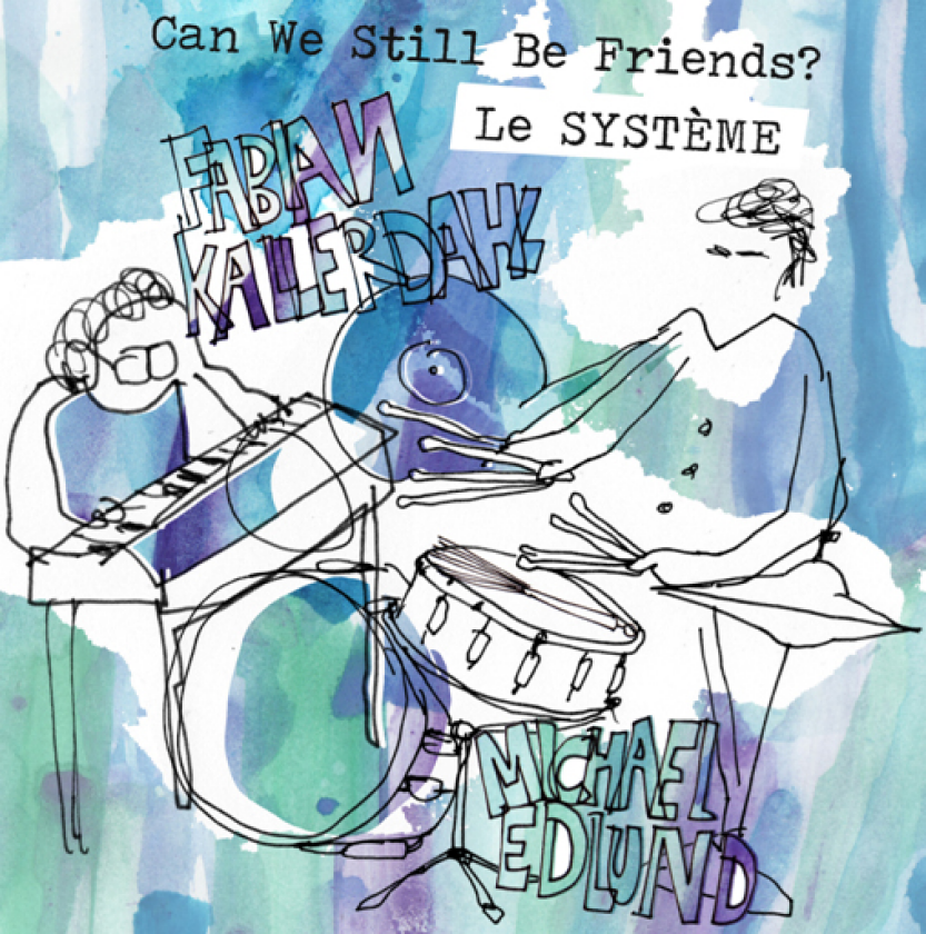 Le Systéme Can We Still Be Friends? CD