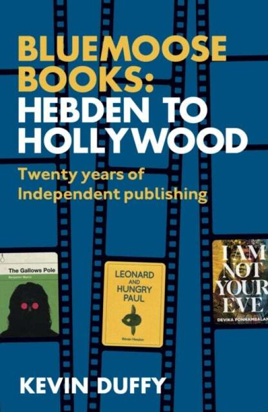 Hebden to Hollywood - Bluemoose 20th Anniversary Special av Kevin Duffy