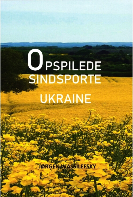 Oppspiste sinnssporter Ukraina | Jørgen Wassilefsky | Språk: Dansk