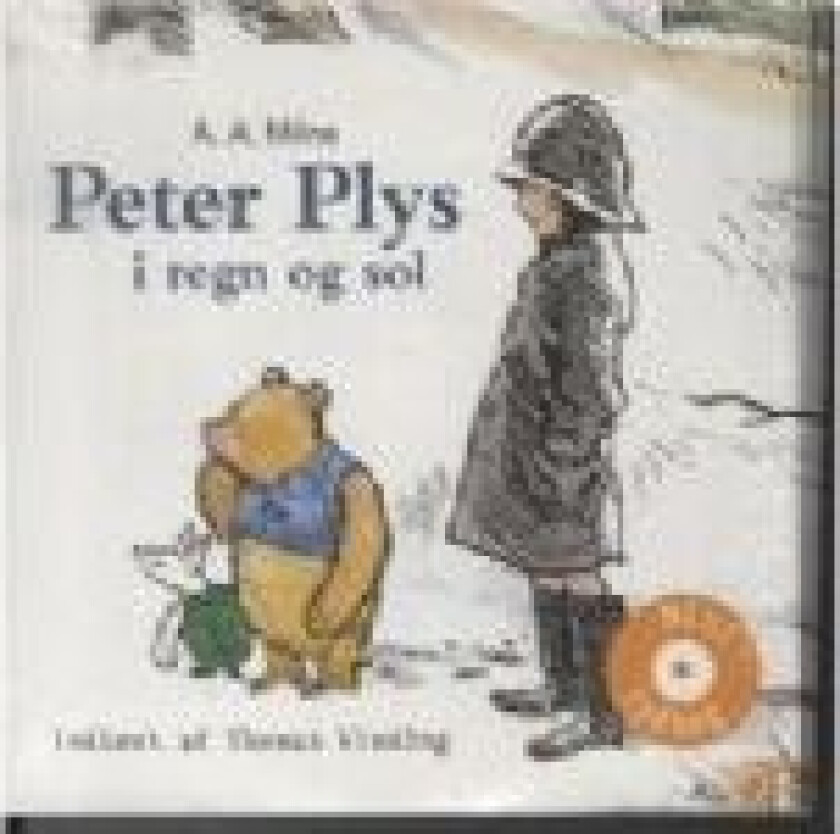 Peter Plys i regn og sol A.A. Milne Språk: Dansk