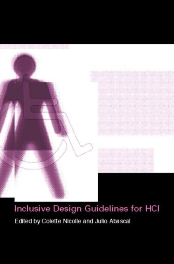 Inclusive Design Guidelines for HCI av Collette Nicolle, Julio Abascal (Hardcover)