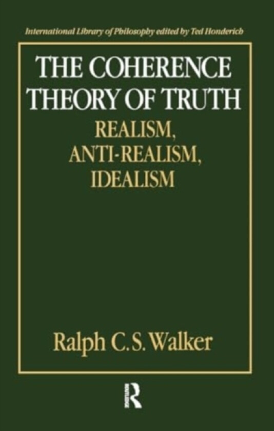 The Coherence Theory of Truth av Ralph C.S. Walker (Hardcover)