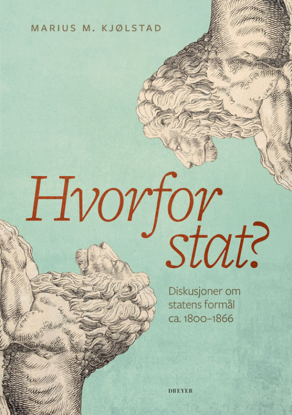 Hvorfor stat? diskusjoner om statens formål ca. 1800–1866