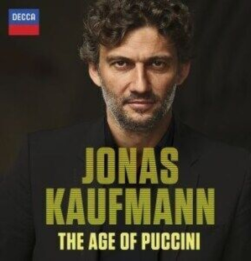 Jonas Kaufmann : Jonas Kaufmann: The Age of Puccini CD (2015)