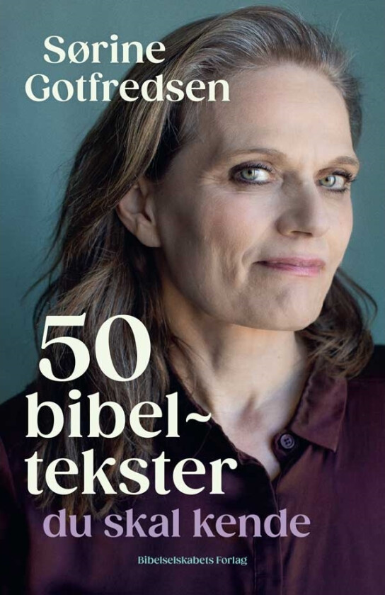50 bibeltekster du bør kunne | Sørine Gotfredsen | Språk: Dansk