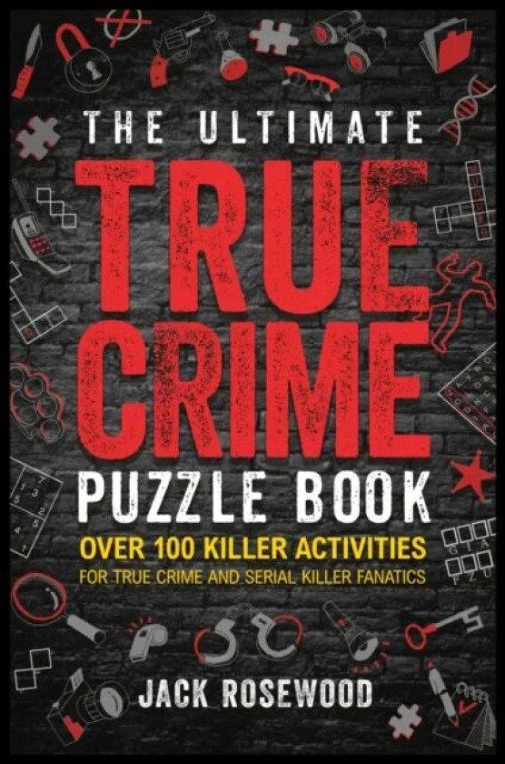 The Ultimate True Crime Puzzle Book av Jack Rosewood