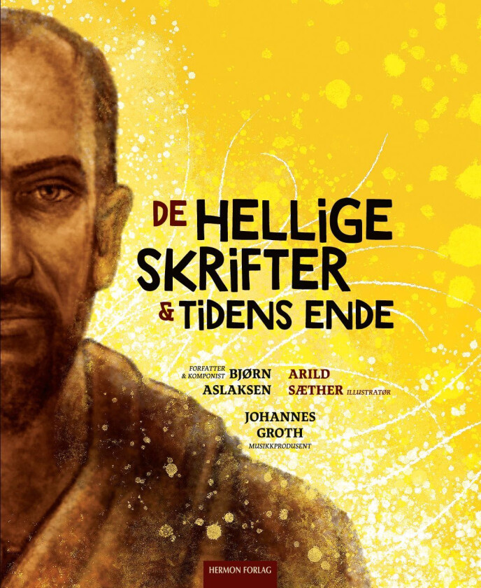 De hellige Skrifter & tidens ende av Aslaksen, Bjørn, Sæther, Arild, Groth, Johannes