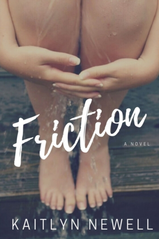 Friction av Kaitlyn Newell (Paperback)