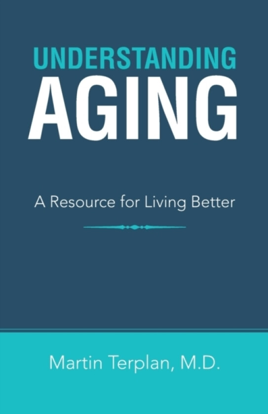 Understanding Aging av Martin M D Terplan (Paperback)