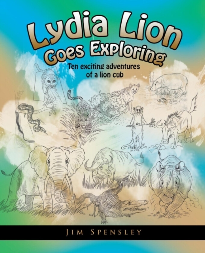 Lydia Lion Goes Exploring av Jim Spensley (Paperback)