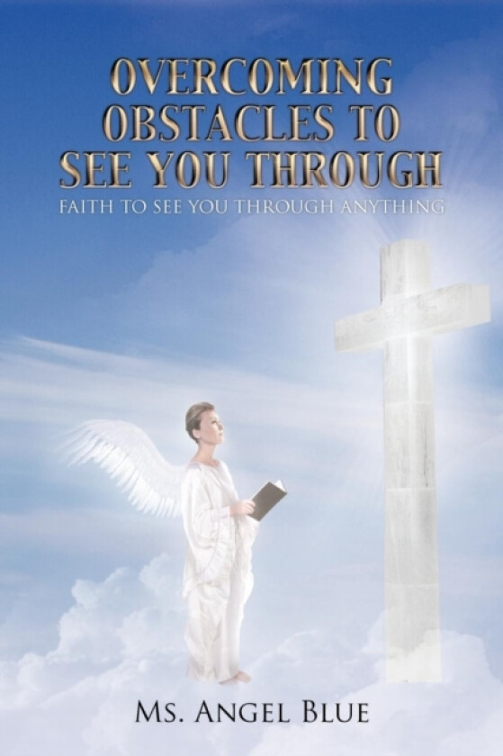 Overcoming Obstacles to See You Through av MS Angel Blue (Paperback)
