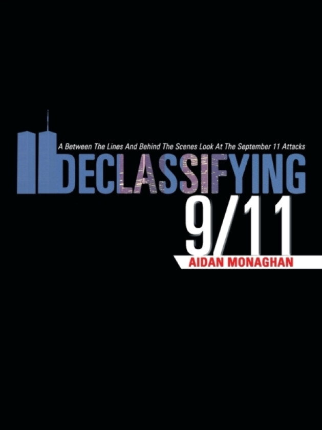 Declassifying 9/11 av Aidan Monaghan (Paperback)