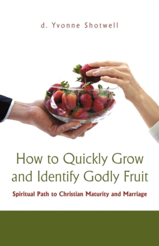 How to Quickly Grow and Identify Godly Fruit av D Yvonne Shotwell (Paperback)