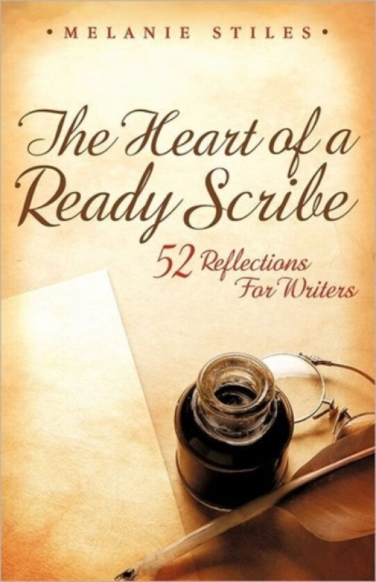 The Heart of a Ready Scribe av Melanie Stiles (Paperback)