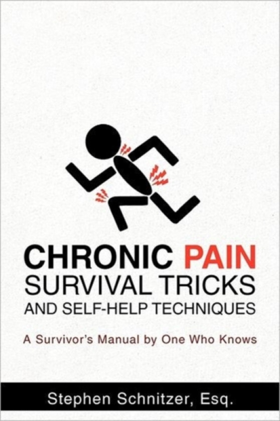 Chronic Pain Survival Tricks and Self-Help Techniques av Stephen Schnitzer Esq (Paperback)
