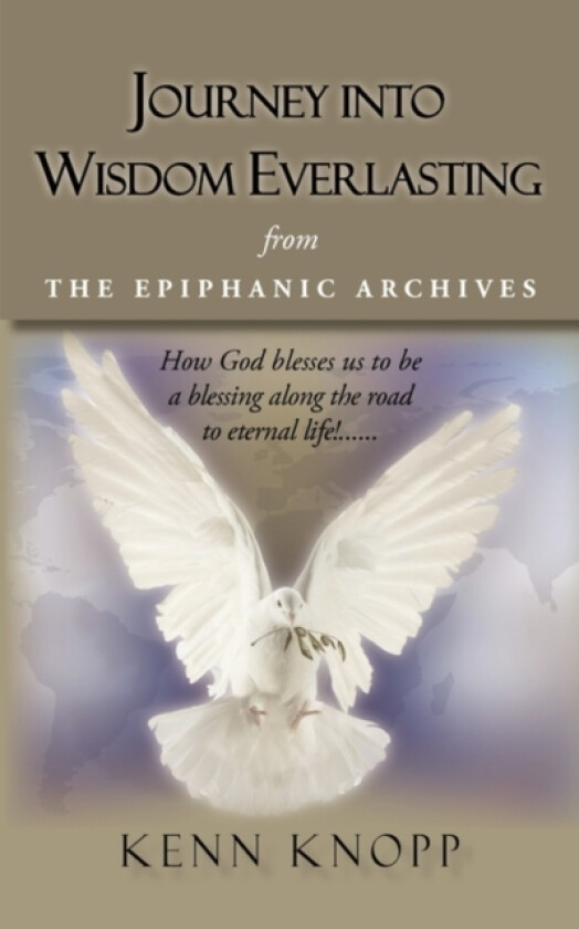 Journey Into Wisdom Everlasting av Kenn Knopp (Paperback)