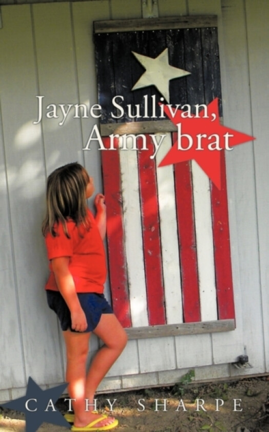 Jayne Sullivan, Army brat av Cathy Sharpe (Paperback)