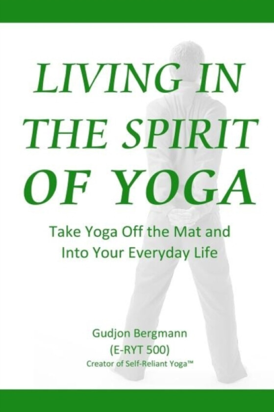 Living in the Spirit of Yoga av Gudjon Bergmann (Paperback)