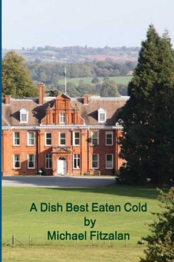 A Dish Best Eaten Cold - ADBEC - A Tale of Revenge av Michael Fitzalan (Paperback)