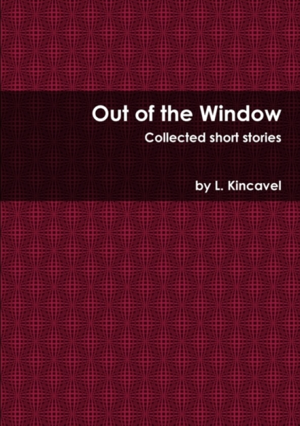 Out of the Window av L. Kincavel (Paperback)