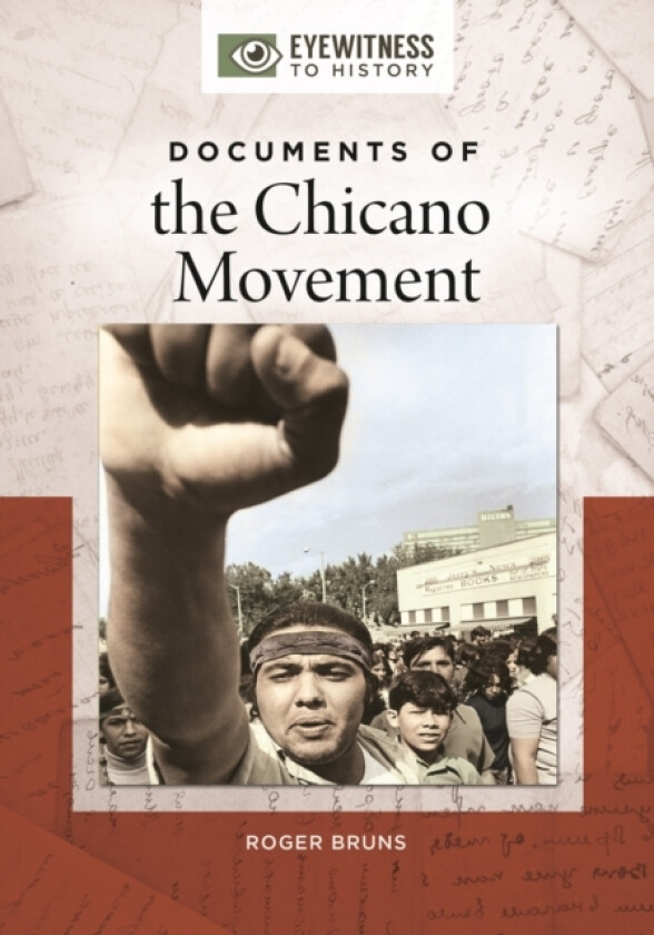 Documents of the Chicano Movement av Roger Bruns (Hardcover)