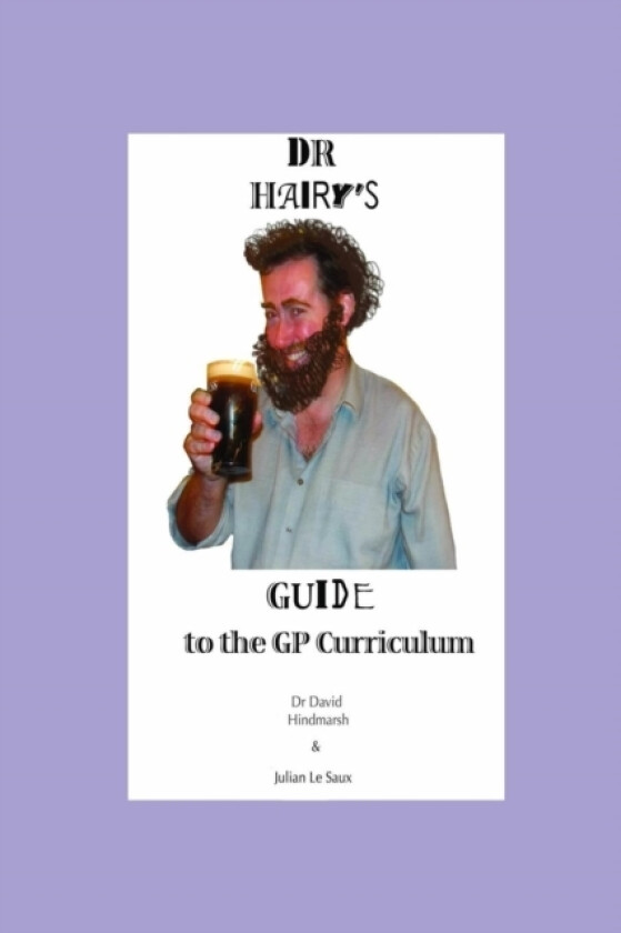 Dr Hairy's Guide to the GP Curriculum av Julian Le Saux, Dr David Hindmarsh (Paperback)