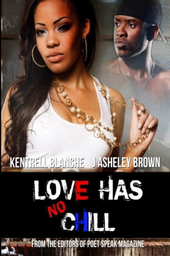 Love Has No Chill av Kentrell Blanche, J Asheley Brown (Paperback)