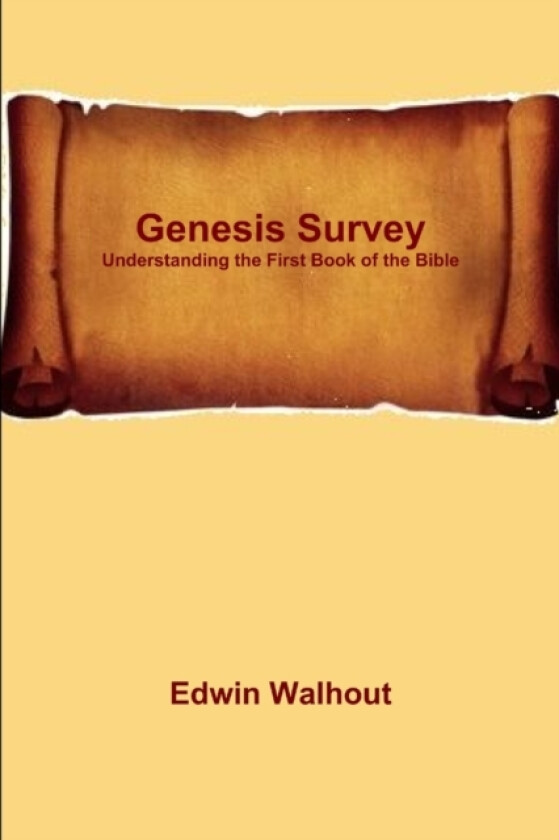 Genesis Survey: Understanding the First Book of the Bible av Edwin Walhout (Paperback)