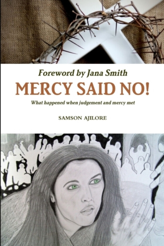 Mercy Said No! av Samson II Ajilore (Paperback)