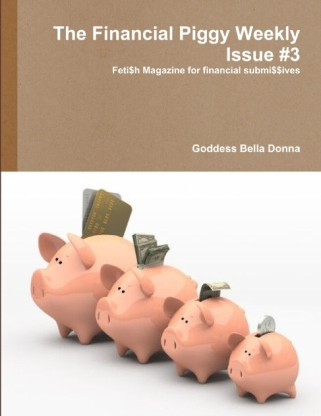 The Financial Piggy Weekly Issue #3 av Goddess Bella Donna (Paperback)