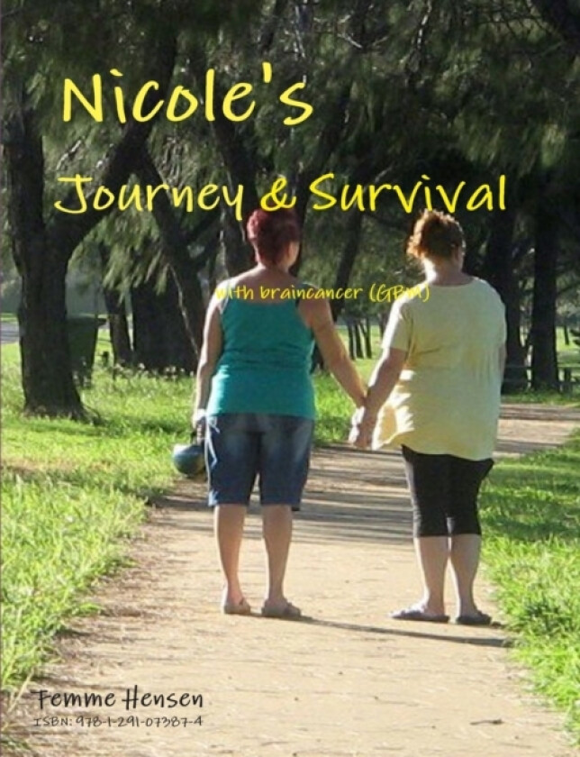 Nicole's Journey & Survival with Braincancer av Femme Hensen (Paperback)